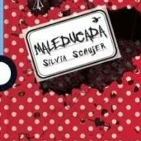 Maleducada – Autora: Silvia Schujer – Por Mariana&nbsp;Wassner